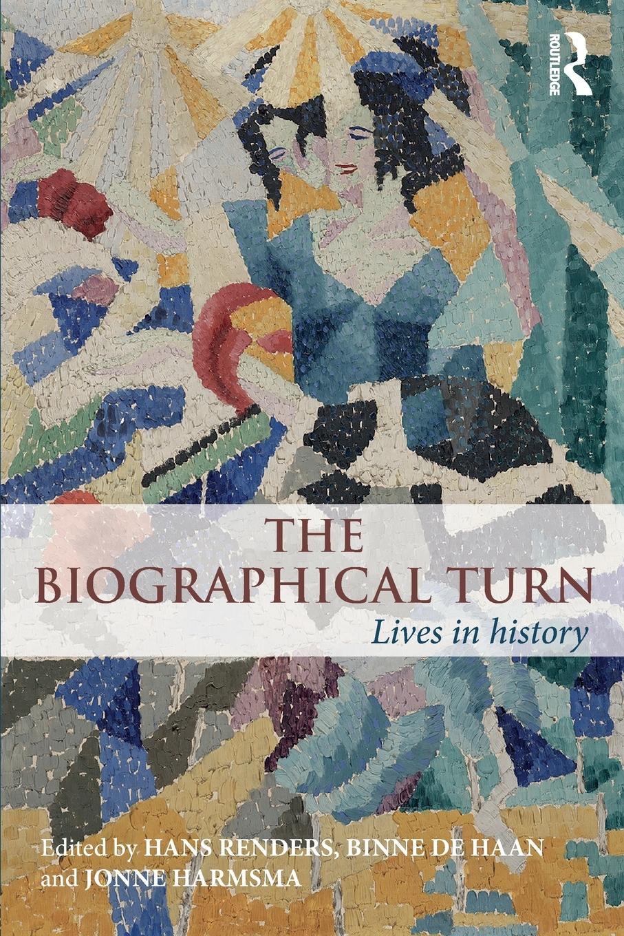 Cover: 9781138939714 | The Biographical Turn | Lives in history | Hans Renders (u. a.) | Buch