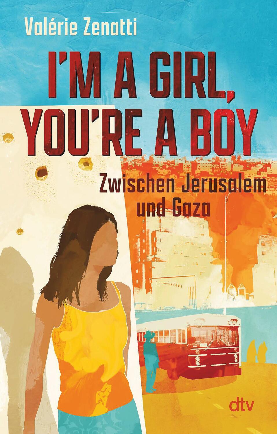 Cover: 9783423719254 | I'm a girl, you're a boy - Zwischen Jerusalem und Gaza | Zenatti