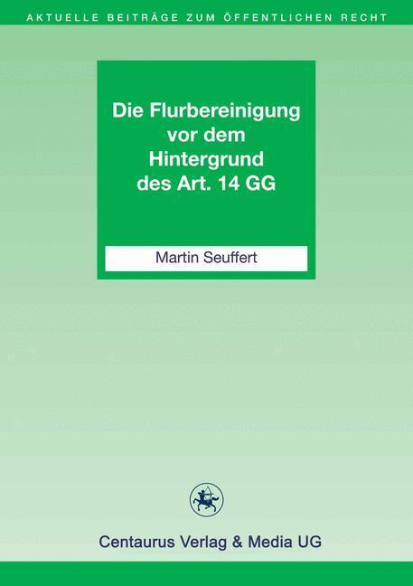 Cover: 9783862260348 | Die Flurbereinigung vor dem Hintergrund des Art. 14 GG | Seuffert | xv