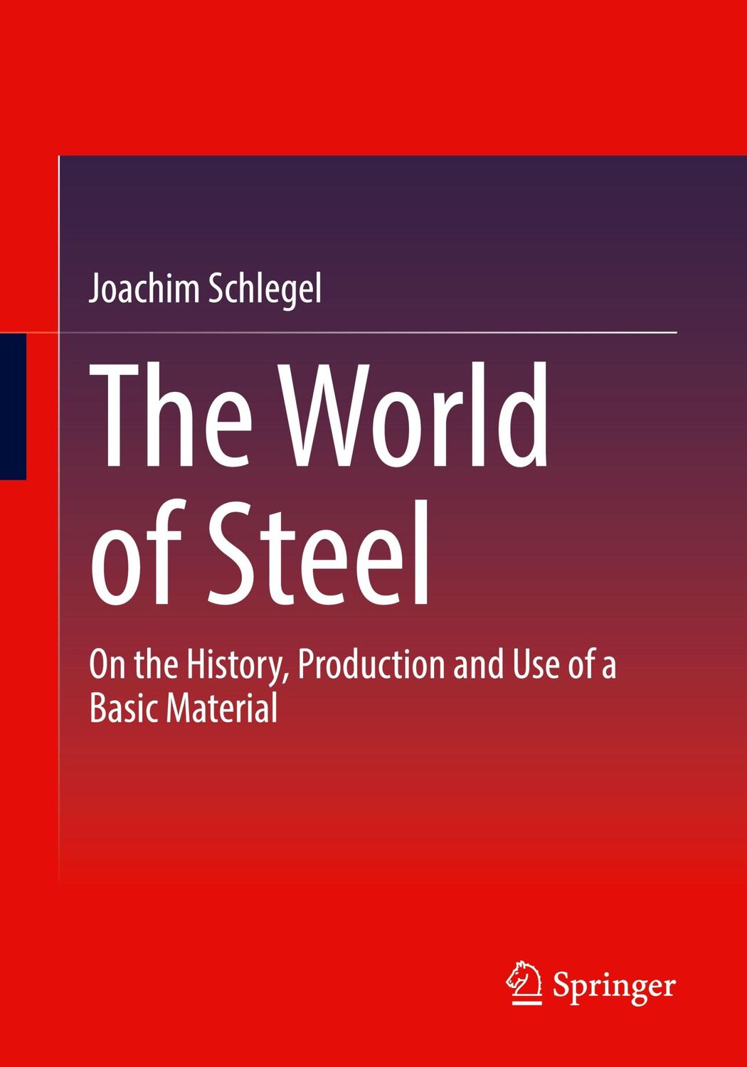 Cover: 9783658397326 | The World of Steel | Joachim Schlegel | Taschenbuch | Paperback | xv