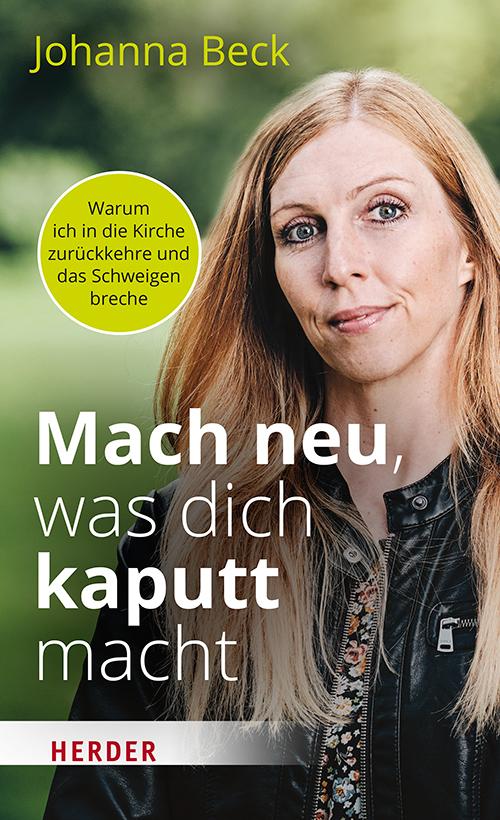 Cover: 9783451389917 | Mach neu, was dich kaputt macht | Johanna Beck | Buch | 192 S. | 2022