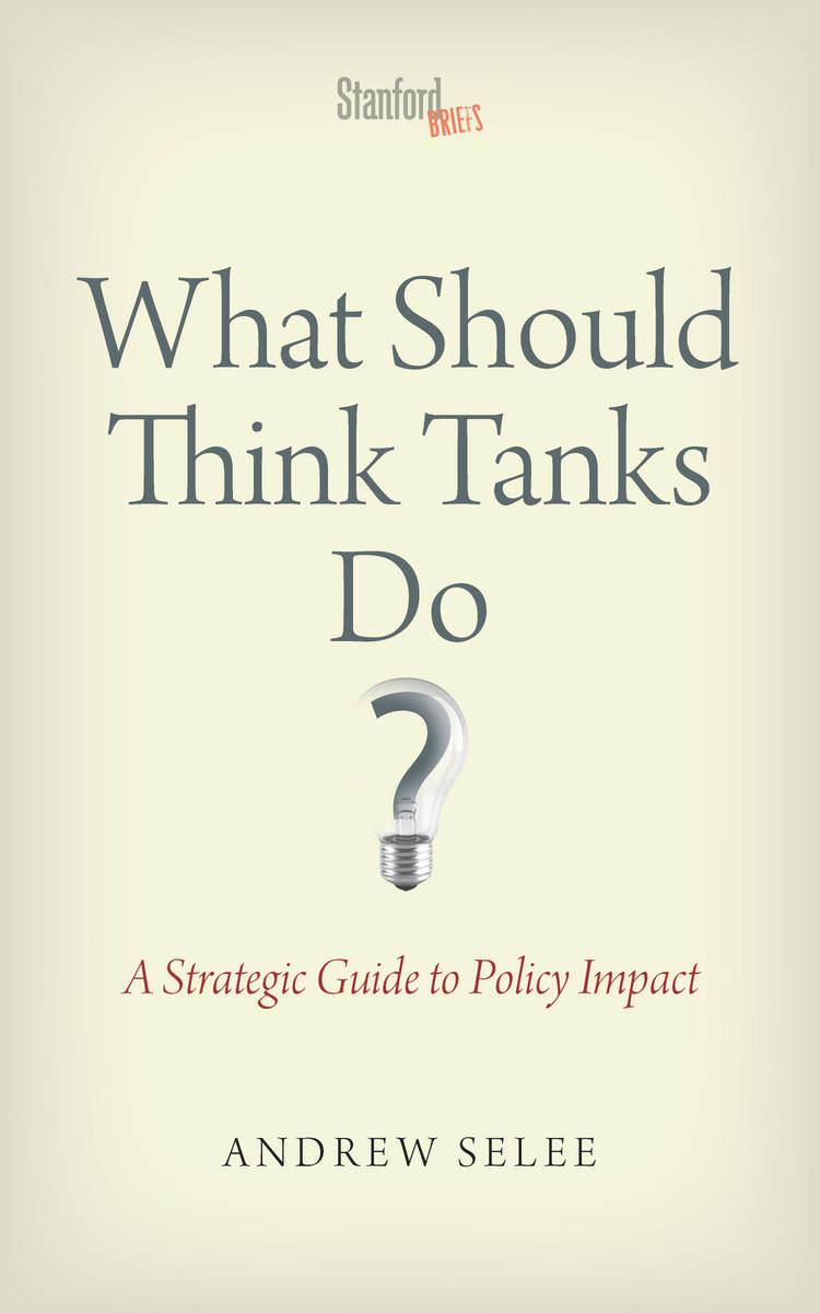 Cover: 9780804787987 | What Should Think Tanks Do? | A Strategic Guide to Policy Impact