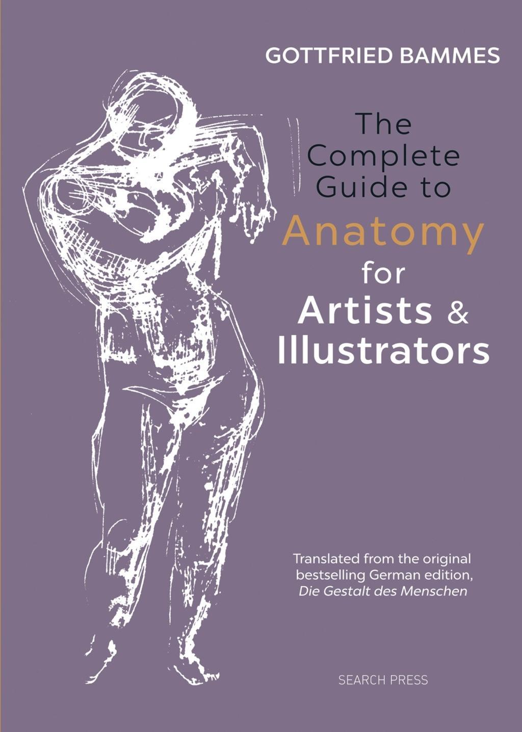 Cover: 9781782213581 | The Complete Guide to Anatomy for Artists &amp; Illustrators | Bammes