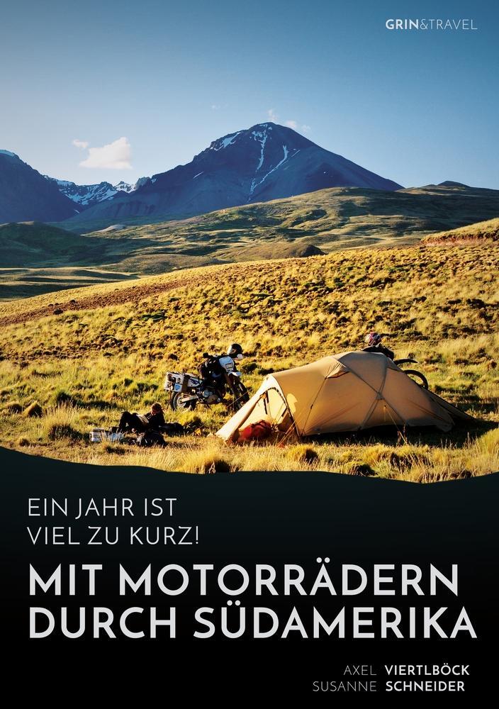 Cover: 9783668027213 | Ein Jahr ist viel zu kurz! Mit Motorrädern durch Südamerika | Buch