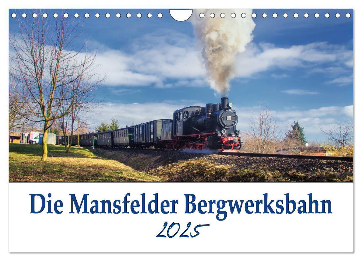 Cover: 9783435217847 | Die Mansfelder Bergwerksbahn (Wandkalender 2025 DIN A4 quer),...