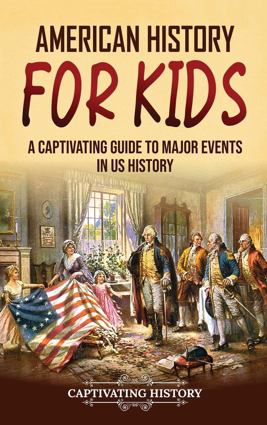 Cover: 9781637168424 | American History for Kids | Captivating History | Buch | Englisch