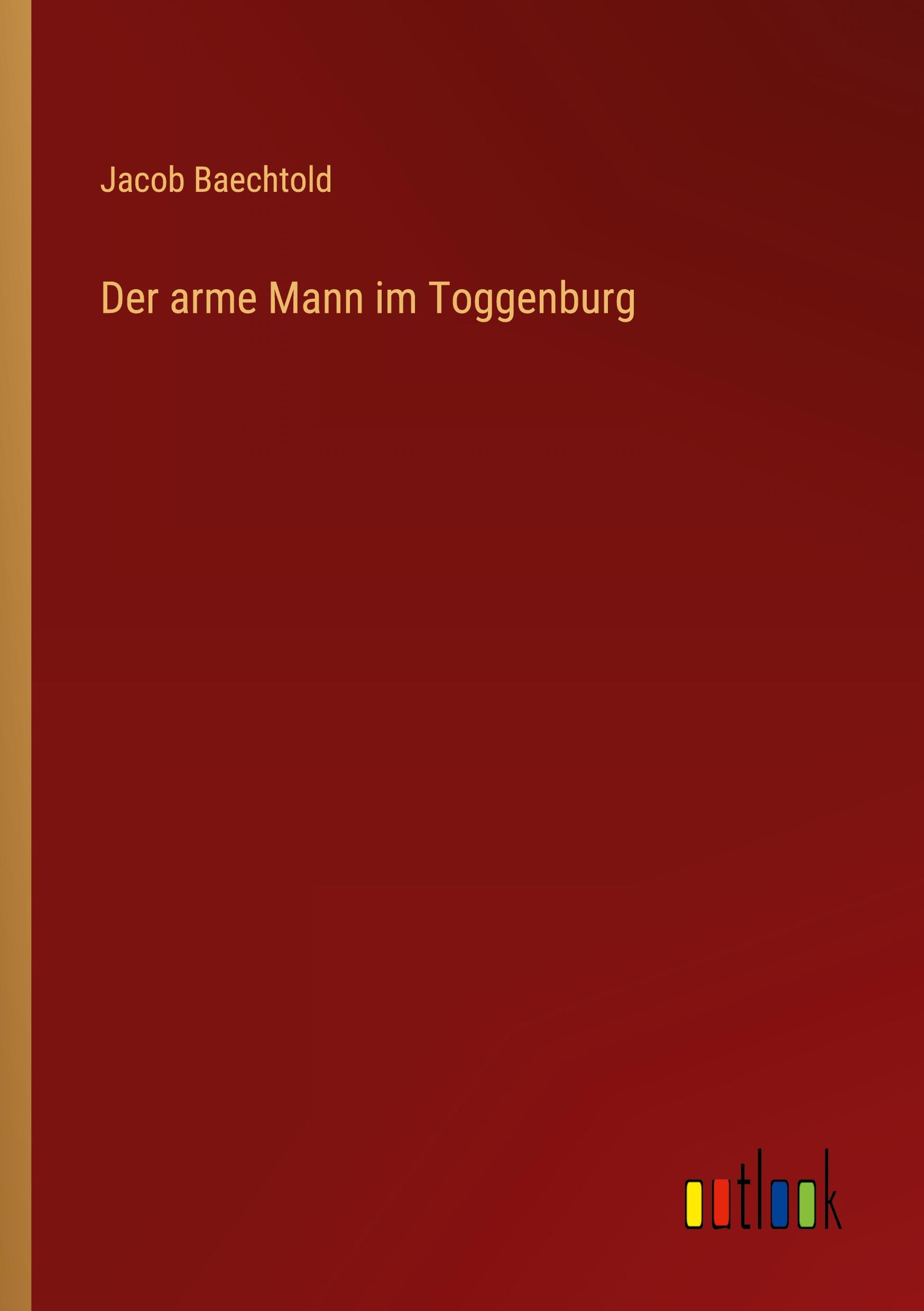 Cover: 9783385075023 | Der arme Mann im Toggenburg | Jacob Baechtold | Taschenbuch | 52 S.