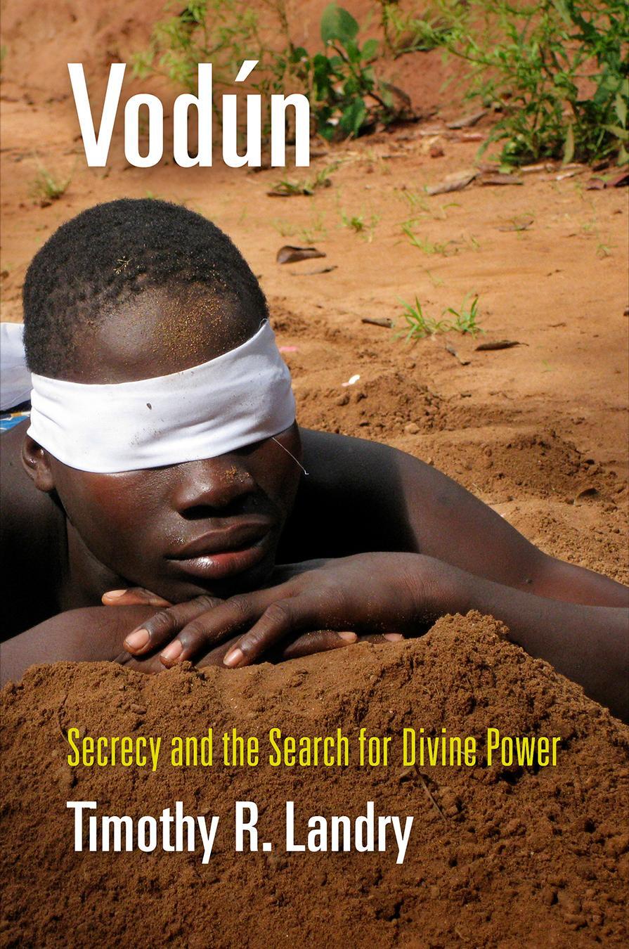 Cover: 9780812225259 | Vodún | Secrecy and the Search for Divine Power | Timothy R Landry