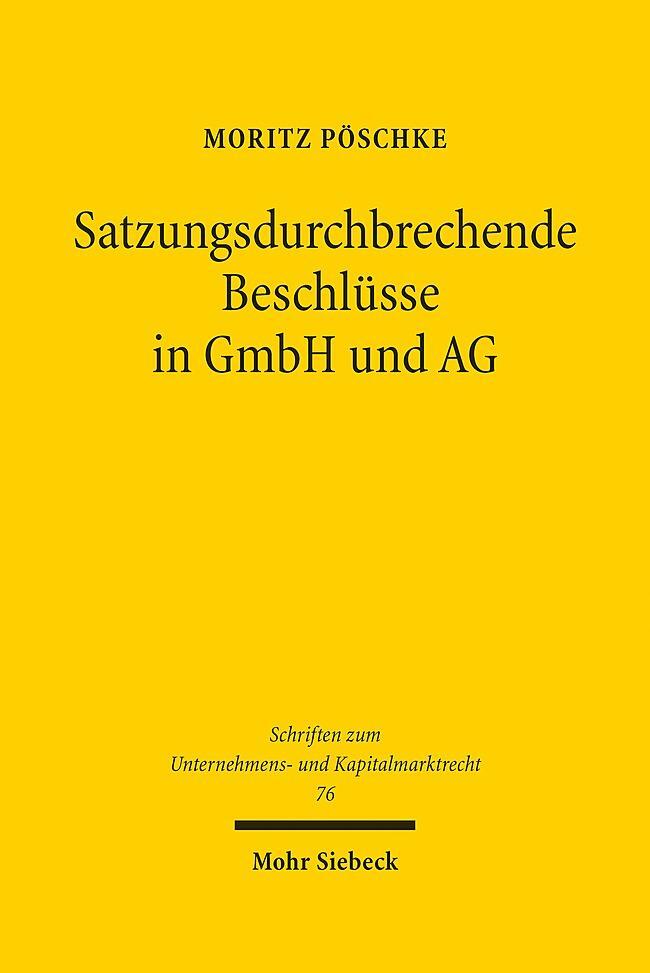 Cover: 9783161589409 | Satzungsdurchbrechende Beschlüsse in GmbH und AG | Moritz Pöschke