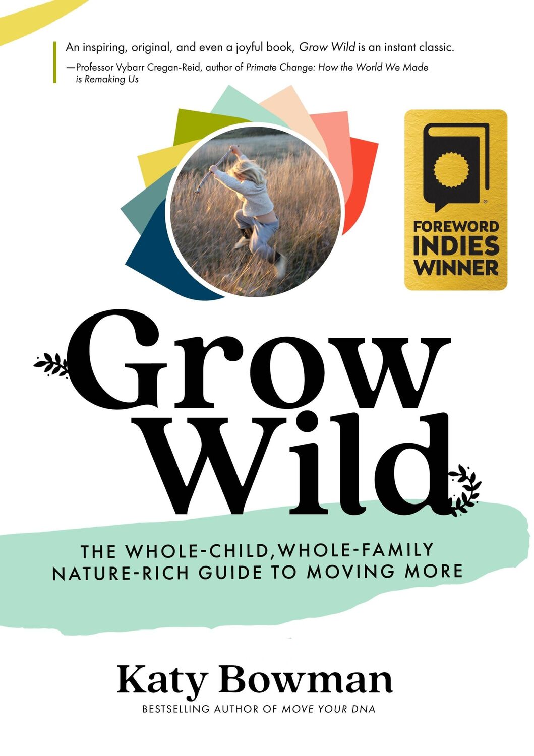 Cover: 9781943370160 | Grow Wild | Katy Bowman | Taschenbuch | Kartoniert / Broschiert | 2021