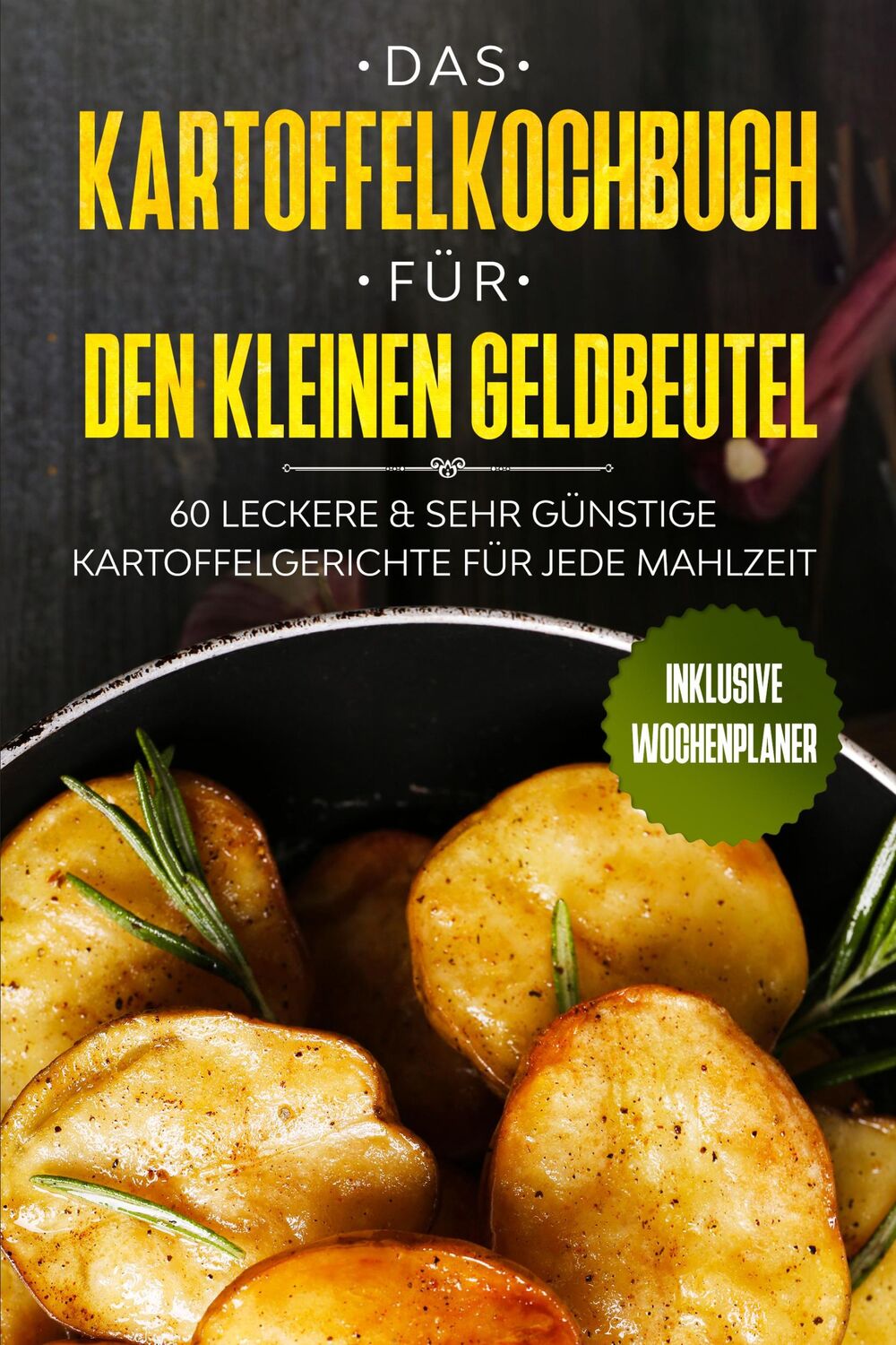 Cover: 9783989101319 | Das Kartoffelkochbuch für den kleinen Geldbeutel: 60 leckere &amp; sehr...