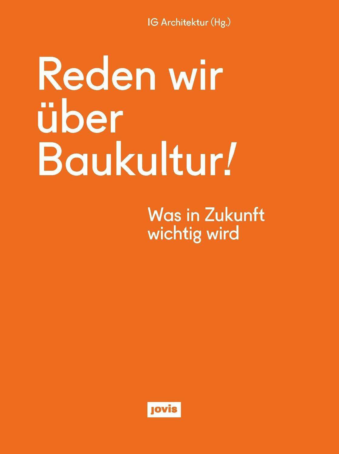 Cover: 9783868597608 | Reden wir über Baukultur! | Was in Zukunft wichtig wird | Architektur