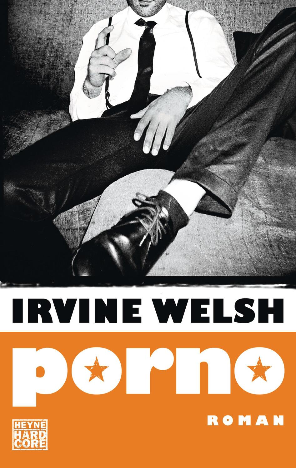 Cover: 9783453677050 | Porno | Der Roman zum Film Trainspotting 2 | Irvine Welsh | Buch