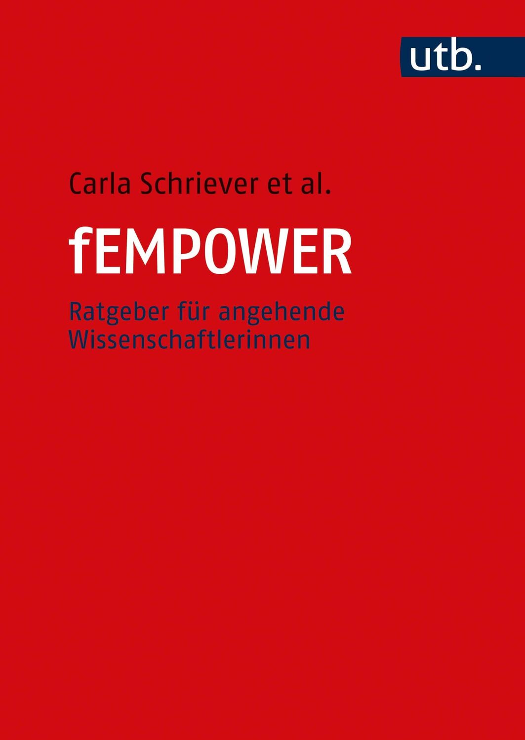 Cover: 9783825255466 | fEMPOWER | Ratgeber für angehende Wissenschaftlerinnen | Schriever