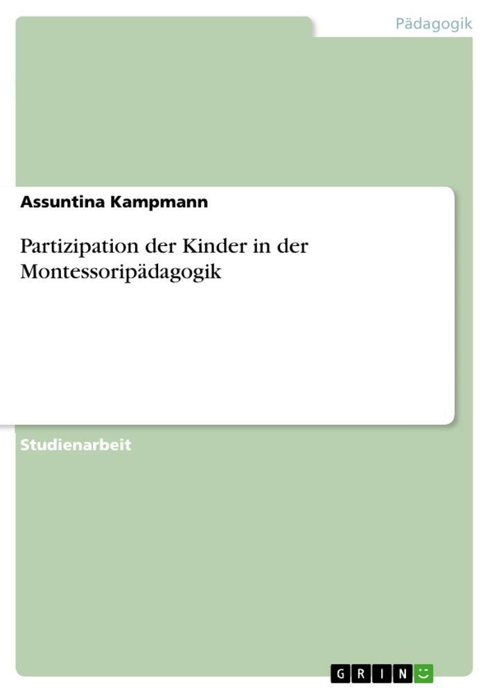 Cover: 9783656171324 | Partizipation der Kinder in der Montessoripädagogik | Kampmann | Buch