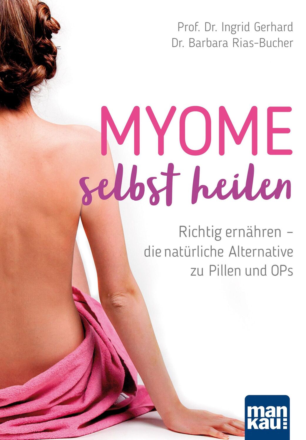 Cover: 9783863744588 | Myome selbst heilen | Ingrid Gerhard (u. a.) | Taschenbuch | 179 S.