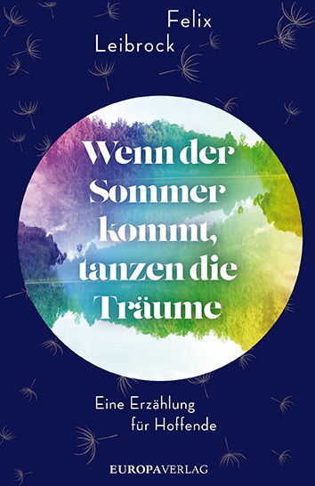 Cover: 9783958903098 | Wenn der Sommer kommt, tanzen die Träume | Eine Erzählung für Hoffende