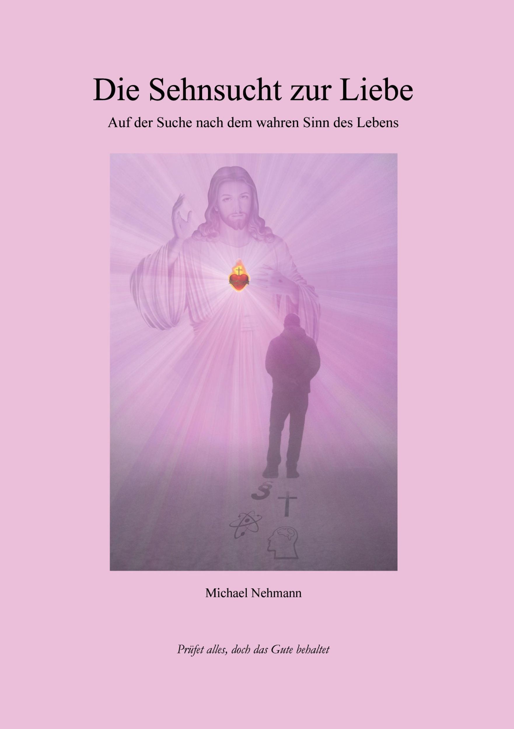 Cover: 9783739240381 | Die Sehnsucht zur Liebe | Michael Nehmann | Buch | 436 S. | Deutsch