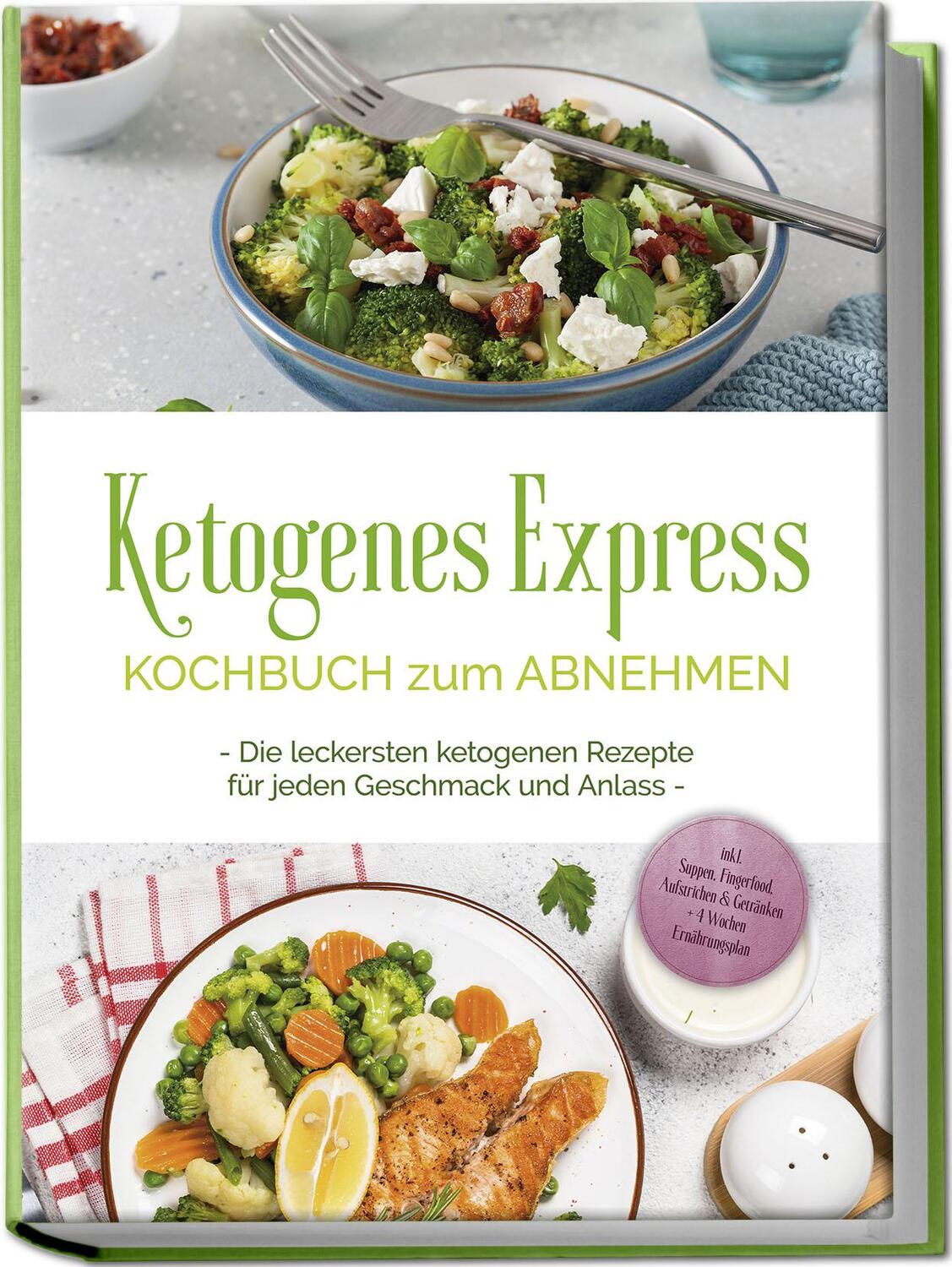 Cover: 9783757602598 | Ketogenes Express Kochbuch zum Abnehmen: Die leckersten ketogenen...