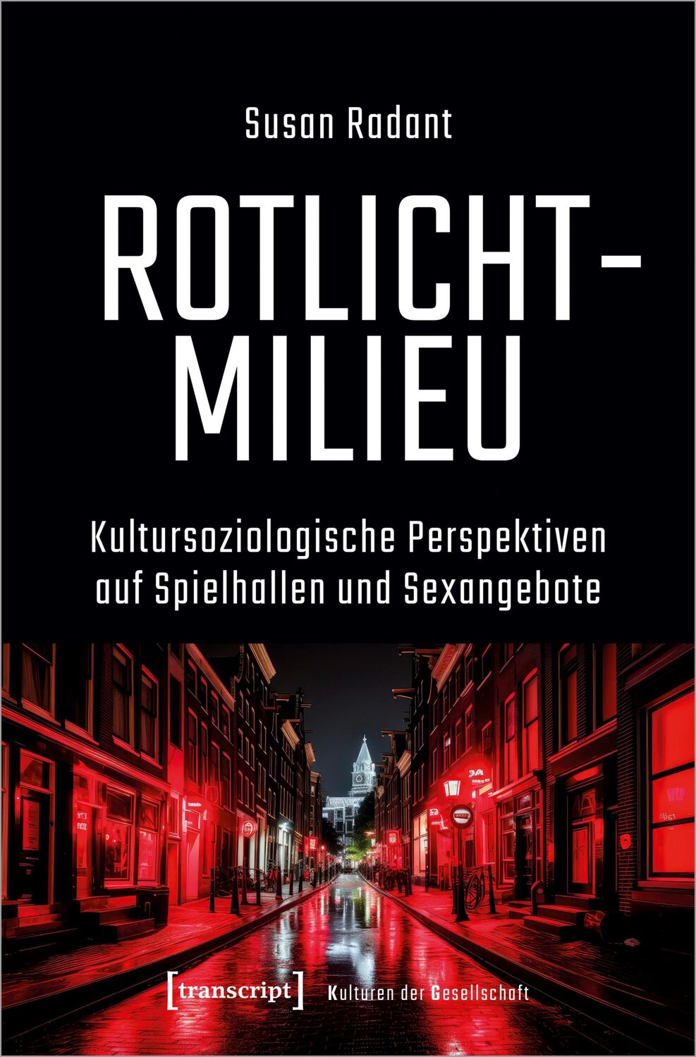 Cover: 9783837674774 | Rotlichtmilieu | Susan Radant | Taschenbuch | 306 S. | Deutsch | 2024