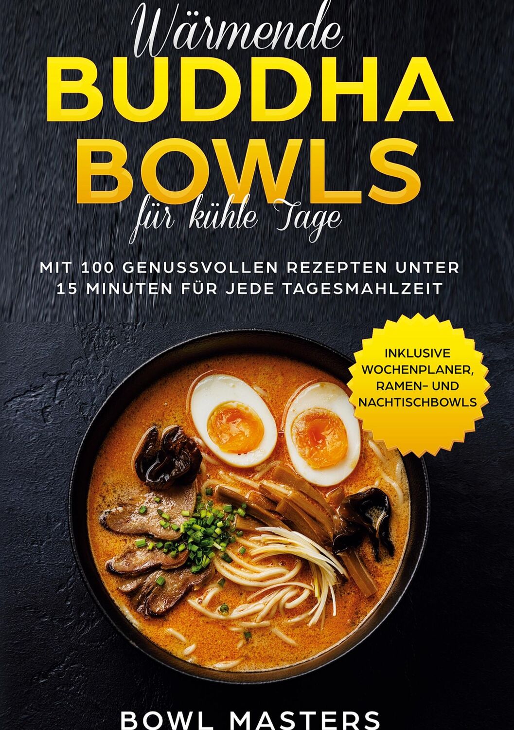 Cover: 9783755702160 | Wärmende Buddha Bowls für kühle Tage: Mit 100 genussvollen Rezepten...