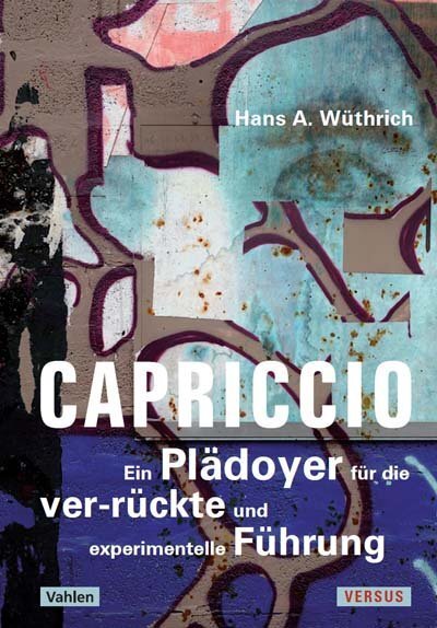 Cover: 9783039092857 | Capriccio - Ein Plädoyer für die ver-rückte und experimentelle Führung