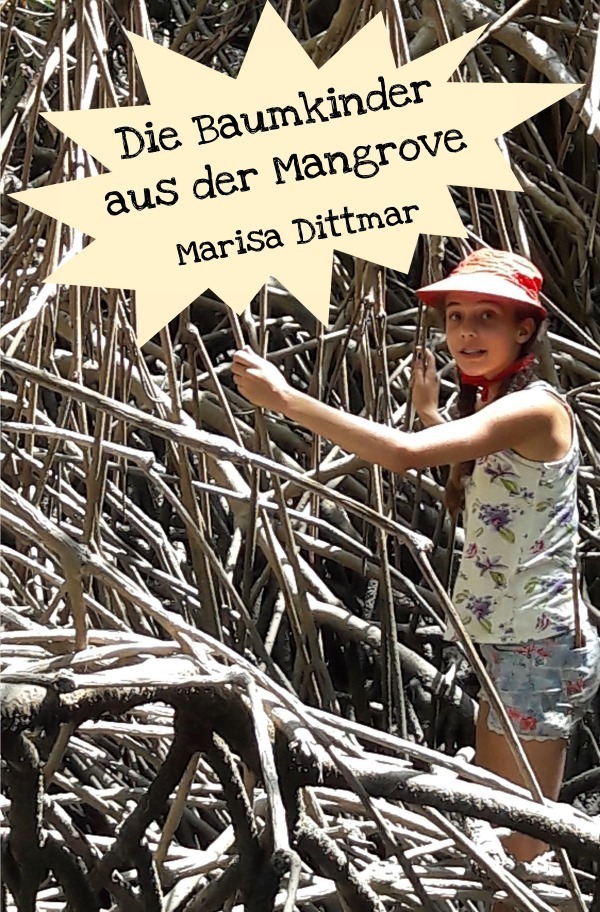 Cover: 9783754903841 | Die Baumkinder aus der Mangrove | Marisa Dittmar | Taschenbuch | 2021