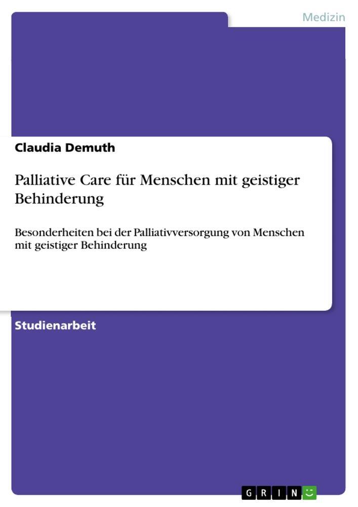 Cover: 9783668847897 | Palliative Care für Menschen mit geistiger Behinderung | Demuth | Buch