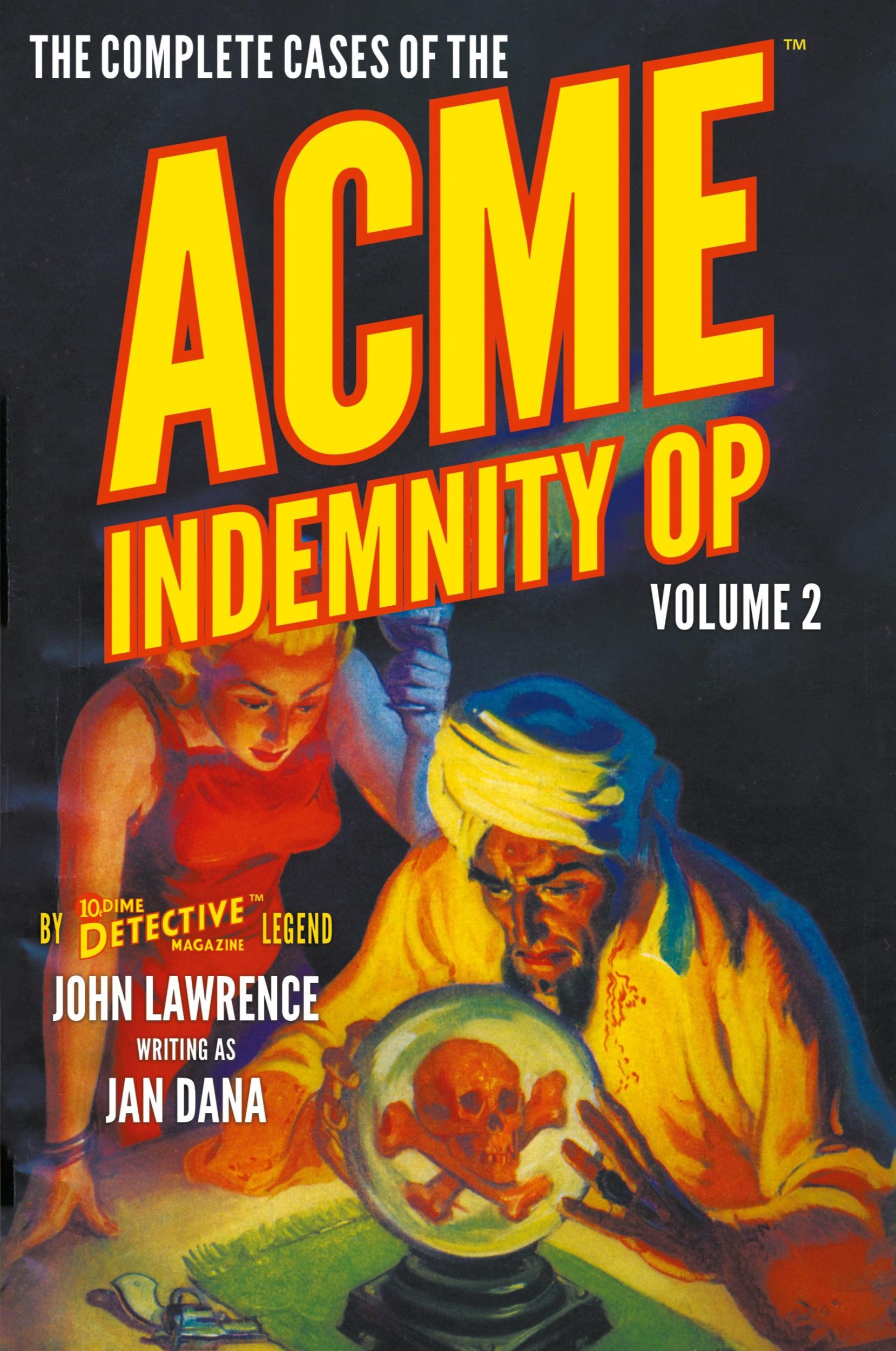 Cover: 9781618278173 | The Complete Cases of the Acme Indemnity Op, Volume 2 | Dana (u. a.)