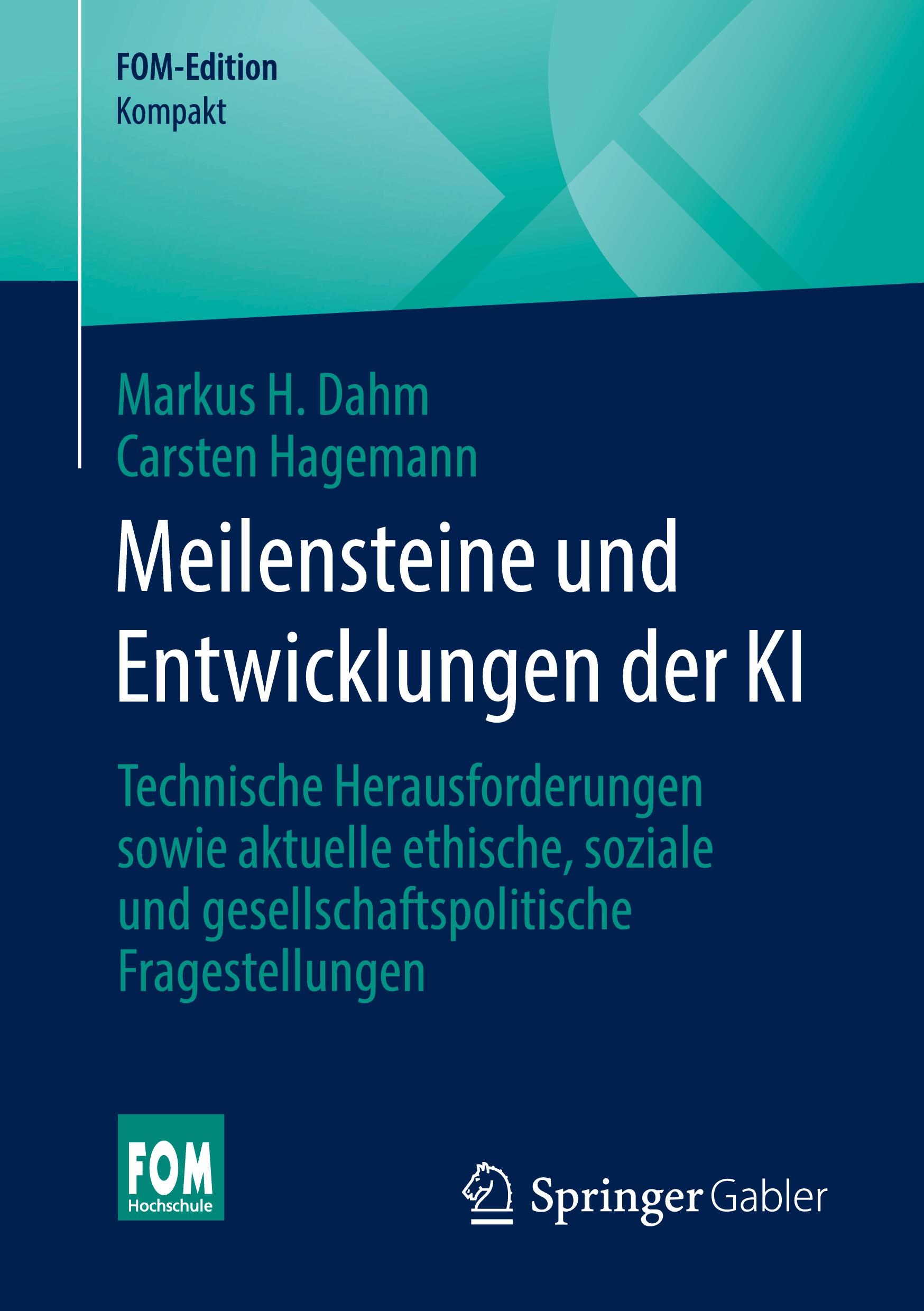 Cover: 9783658452414 | Meilensteine und Entwicklungen der KI | Markus H. Dahm (u. a.) | Buch