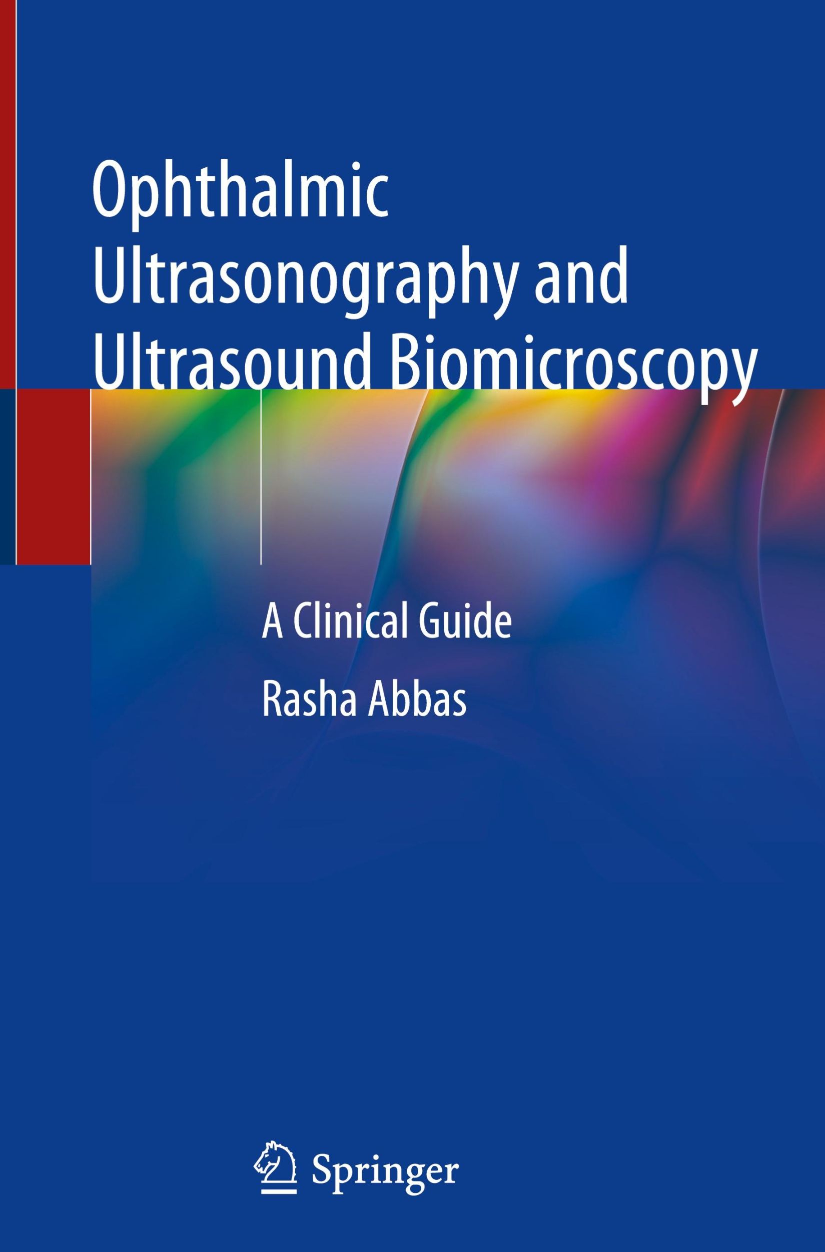 Cover: 9783030769789 | Ophthalmic Ultrasonography and Ultrasound Biomicroscopy | Rasha Abbas