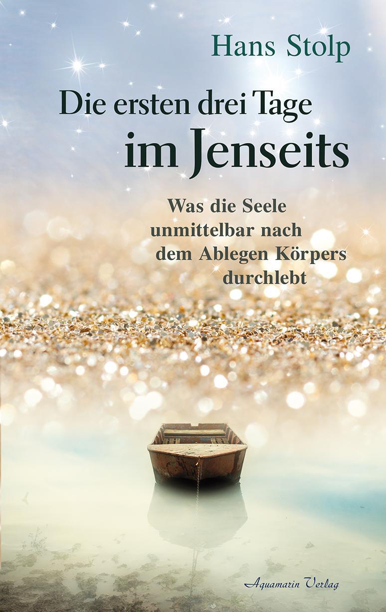 Cover: 9783894276577 | Die ersten Drei Tage im Jenseits | Hans Stolp | Buch | 144 S. | 2014