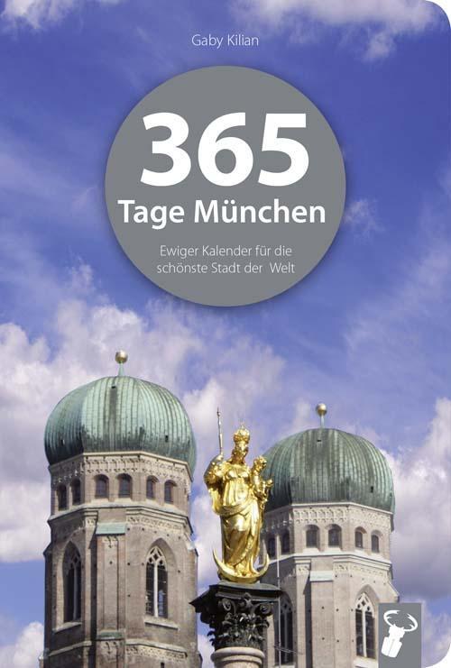 Cover: 9783940839374 | 365 Tage München | Ewiger Kalender für die schönste Stadt der Welt