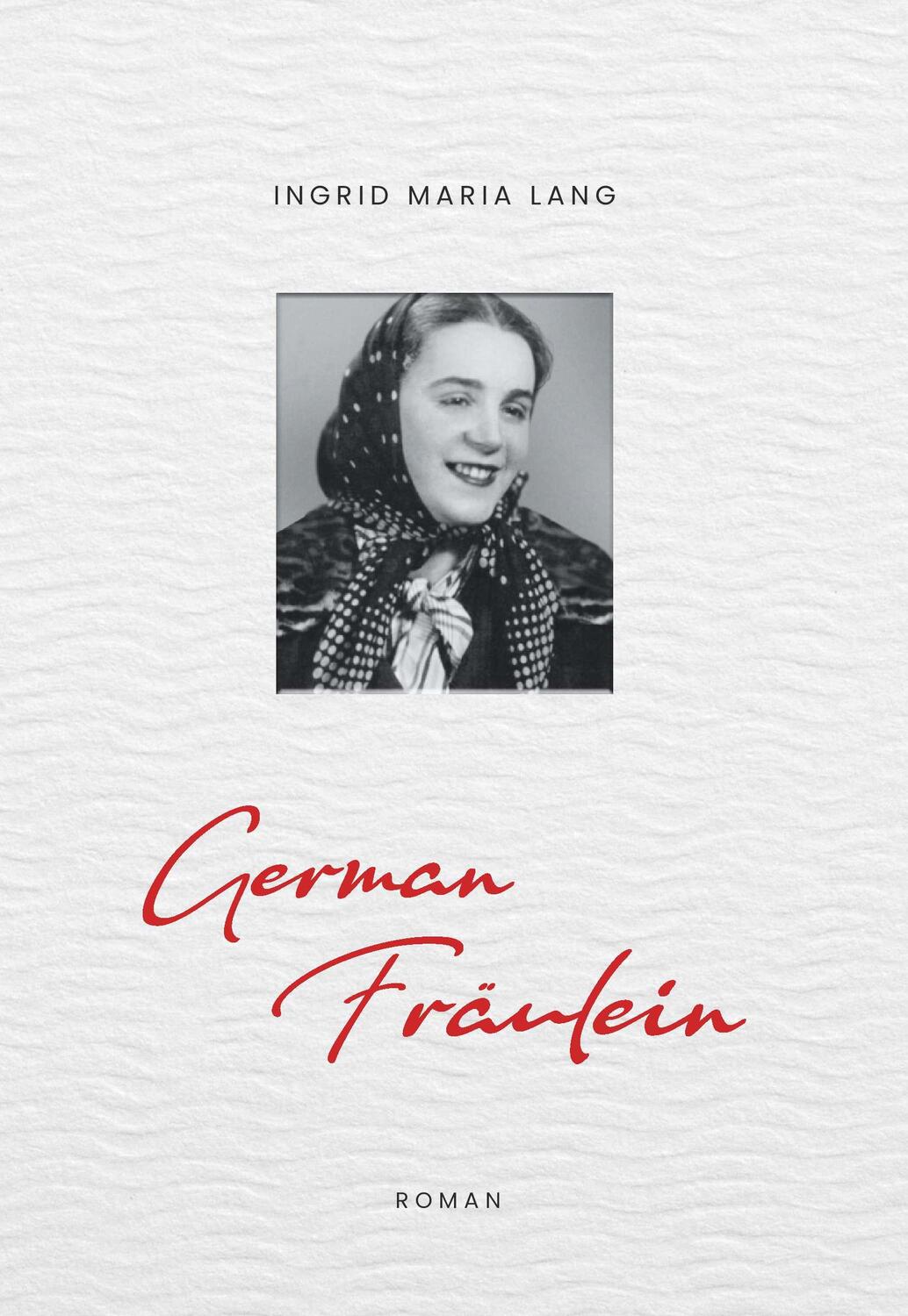 Cover: 9783991524311 | German Fräulein | Ingrid Maria Lang | Buch | 214 S. | Deutsch | 2024