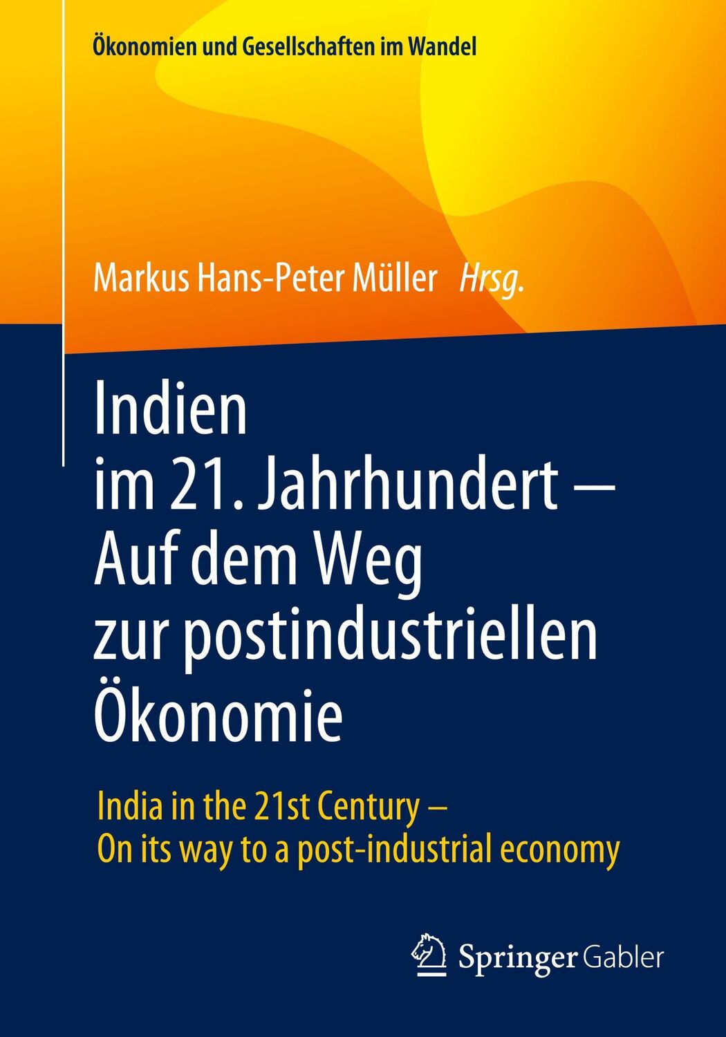 Cover: 9783658430139 | Indien im 21. Jahrhundert ¿ Auf dem Weg zur postindustriellen Ökonomie