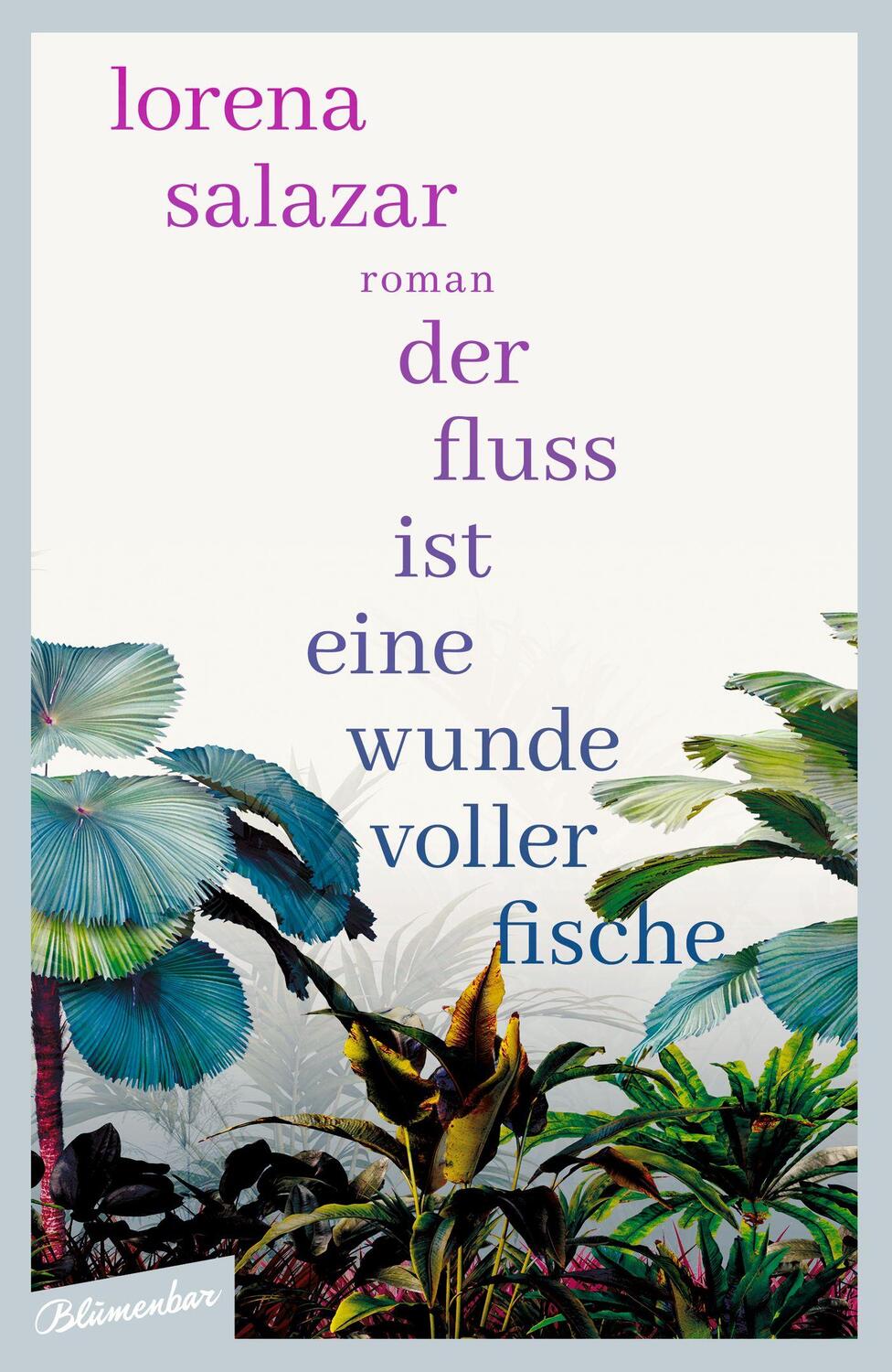 Cover: 9783351051044 | Der Fluss ist eine Wunde voller Fische | Roman | Lorena Salazar | Buch