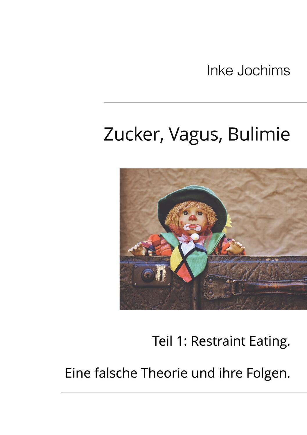 Cover: 9783758316500 | Zucker, Vagus, Bulimie | Inke Jochims | Taschenbuch | Paperback | 2024