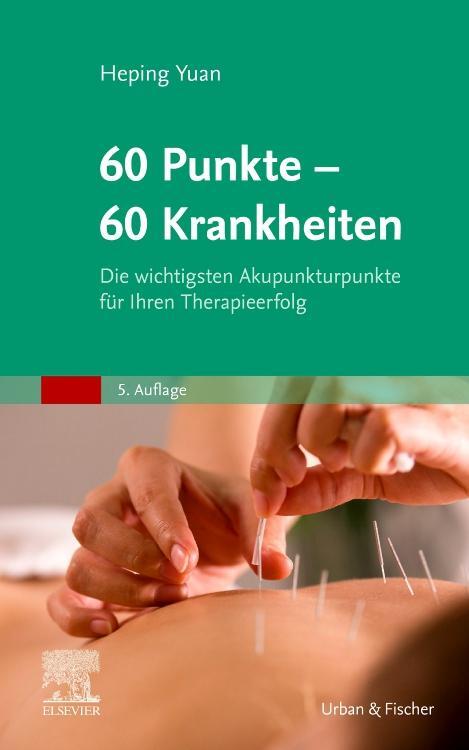 Cover: 9783437550447 | 60 Punkte - 60 Krankheiten | Heping Yuan | Buch | XIV | Deutsch | 2024