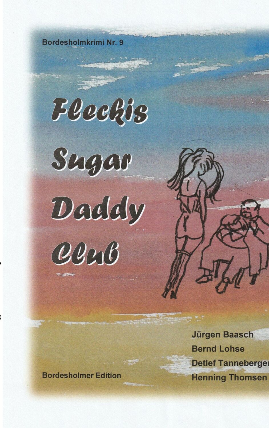 Cover: 9783750401457 | Fleckis Sugar Daddy Club | Bernd Lohse (u. a.) | Taschenbuch | 180 S.