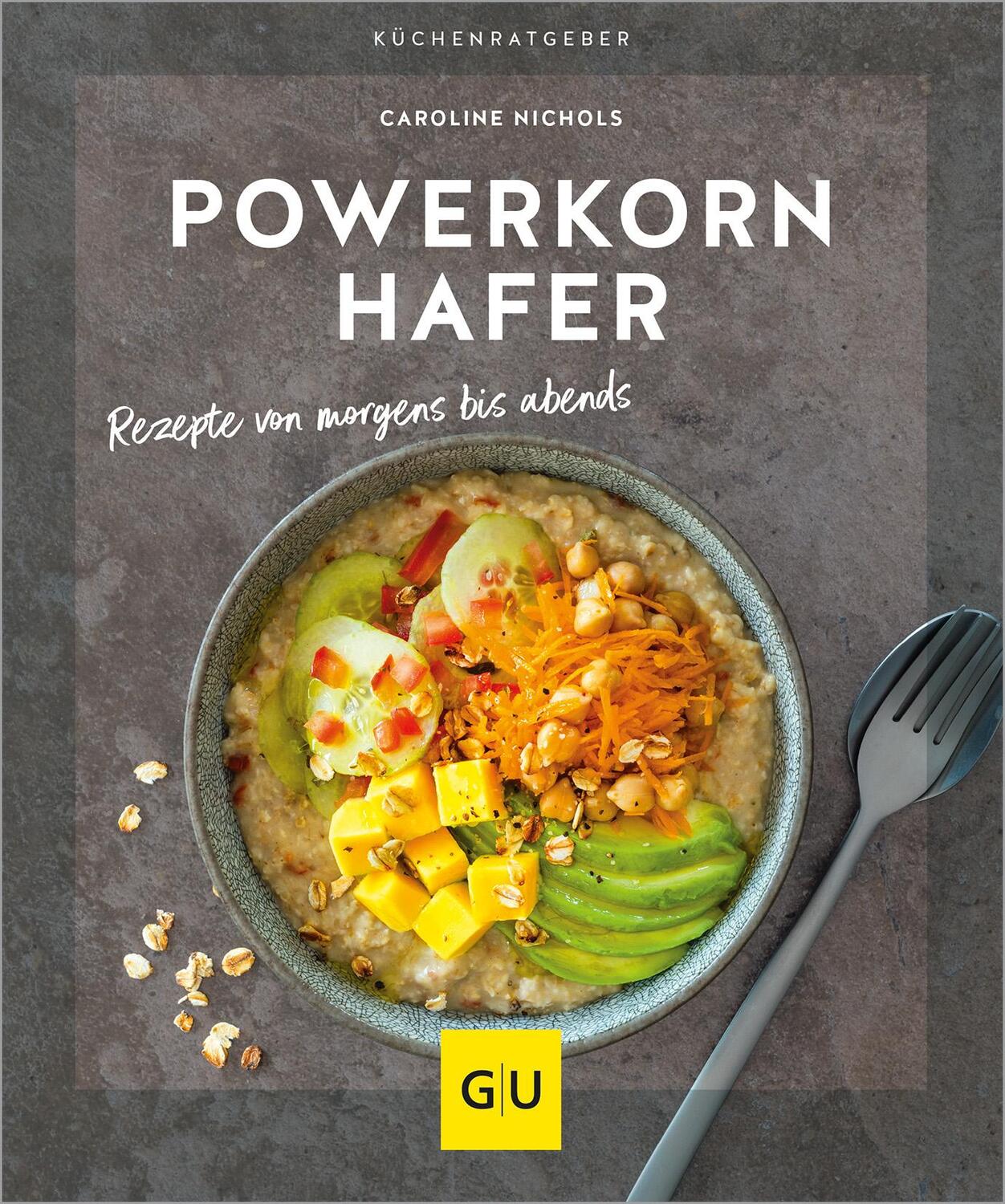 Cover: 9783833890291 | Powerkorn Hafer | Rezepte von morgens bis abends | Caroline Nichols