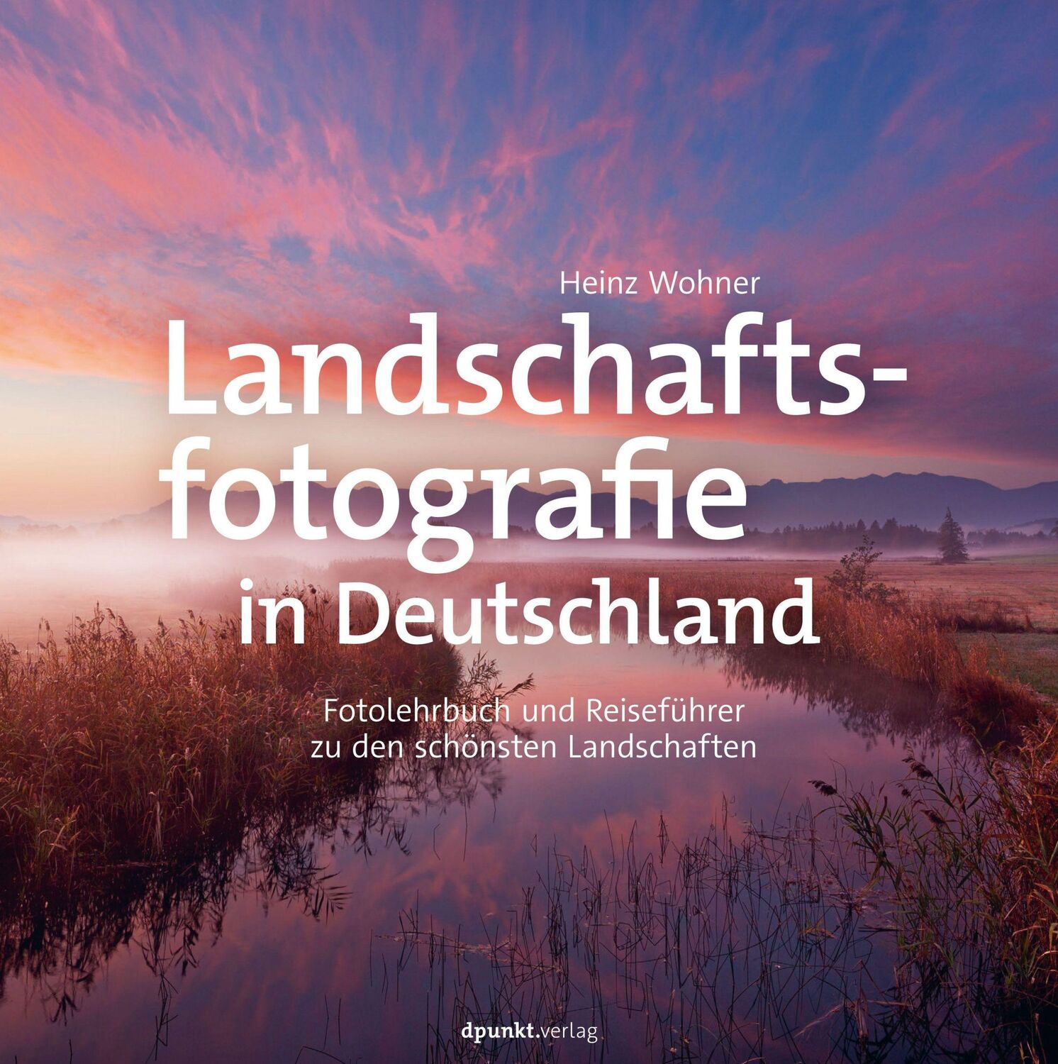 Cover: 9783864907852 | Landschaftsfotografie in Deutschland | Heinz Wohner | Buch | VI | 2020