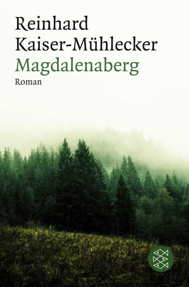 Cover: 9783596187447 | Magdalenaberg | Roman | Reinhard Kaiser-Mühlecker | Taschenbuch | 2011