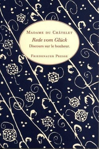 Cover: 9783932109126 | Rede vom Glück | Discours sur le bonheur | Emilie Du Chatelet | Buch