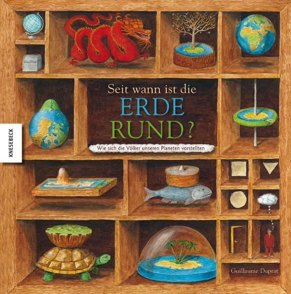 Cover: 9783868731354 | Seit wann ist die Erde rund? | Guillaume Duprat | Buch | 61 S. | 2018