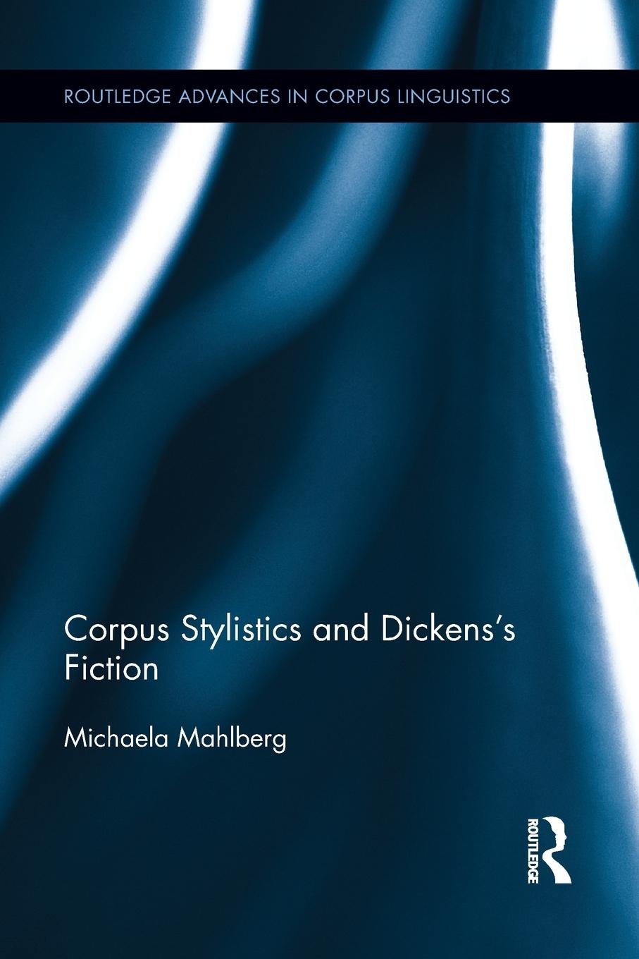 Cover: 9781138900073 | Corpus Stylistics and Dickens's Fiction | Michaela Mahlberg | Buch