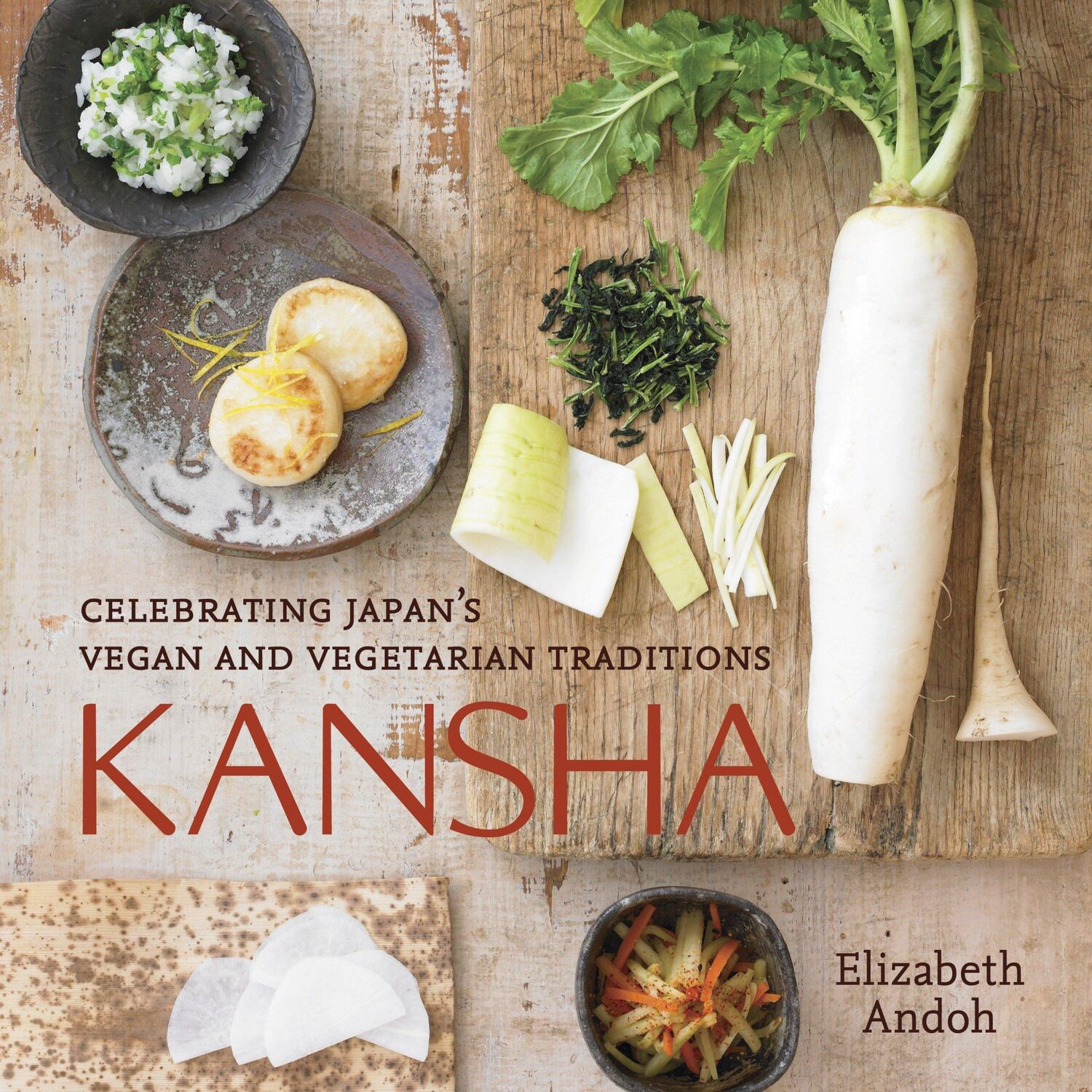 Cover: 9781580089555 | Kansha: Celebrating Japan's Vegan and Vegetarian Traditions [A...