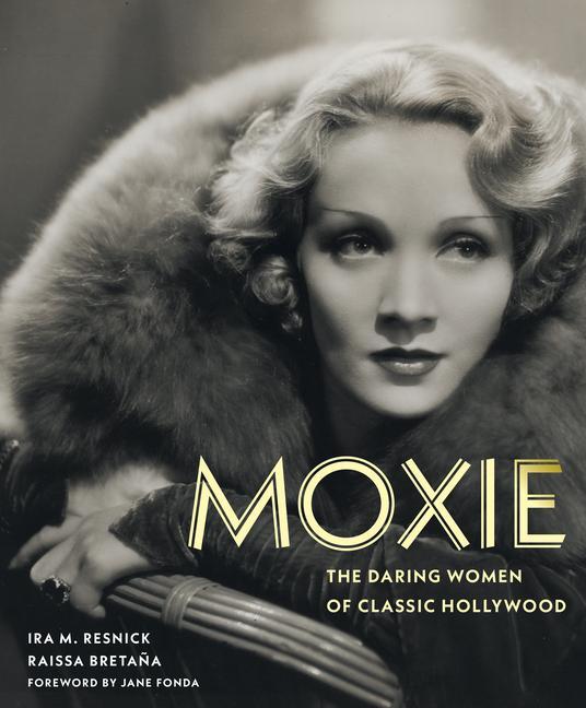 Cover: 9780789214935 | Moxie | The Daring Women of Classic Hollywood | Ira M Resnick (u. a.)