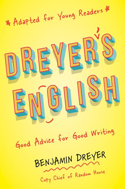 Cover: 9780593176832 | Dreyer's English (Adapted for Young Readers) | Benjamin Dreyer | Buch