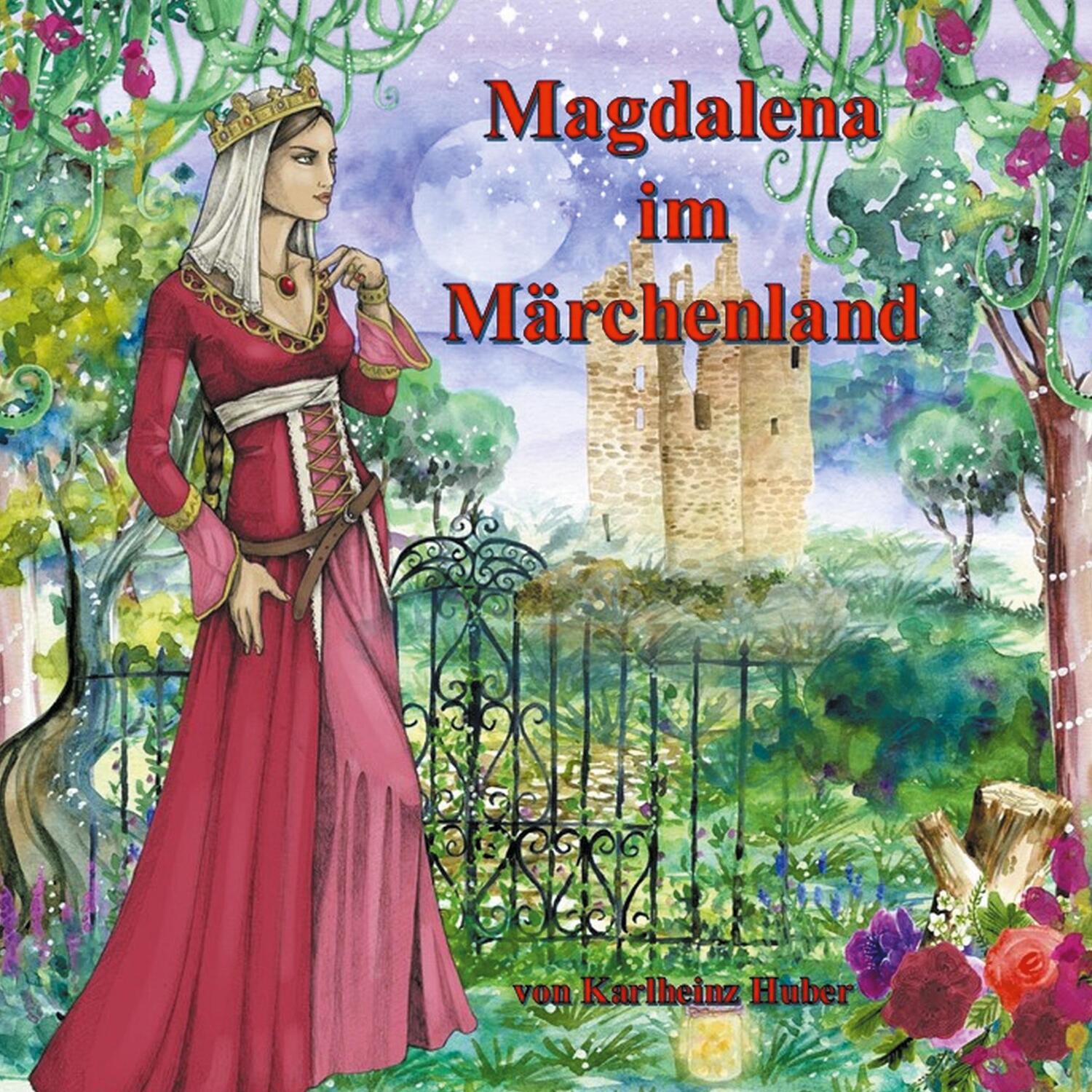 Cover: 9783755796688 | Magdalena im Märchenland | Karlheinz Huber | Taschenbuch | Paperback