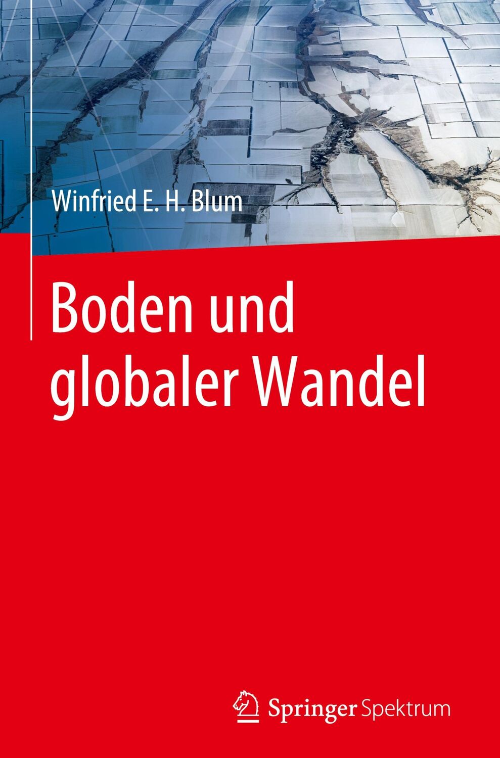 Cover: 9783662597415 | Boden und globaler Wandel | Winfried E. H. Blum | Buch | x | Deutsch